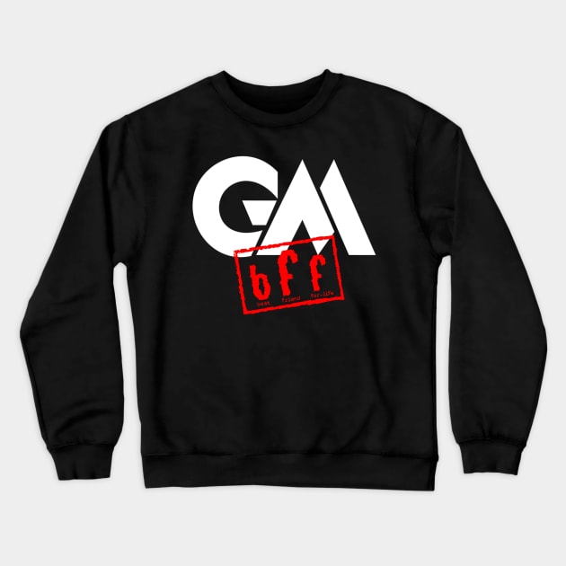 GM BFF Crewneck Sweatshirt by VaultOfPersonalityComics